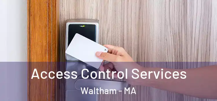 Access Control Services Waltham - MA