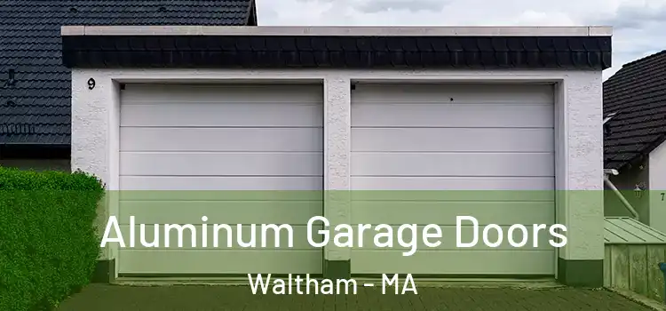  Aluminum Garage Doors Waltham - MA