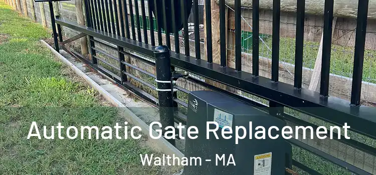 Automatic Gate Replacement Waltham - MA