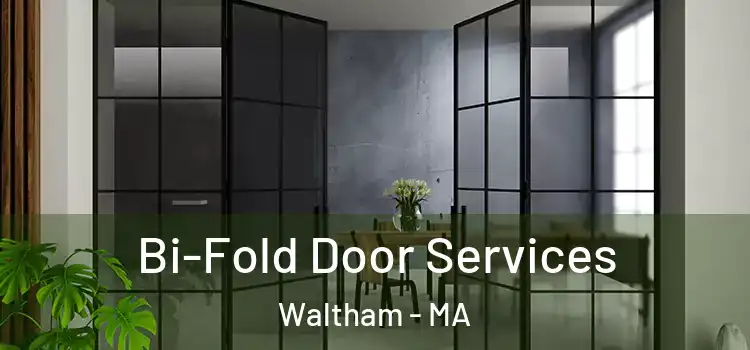 Bi-Fold Door Services Waltham - MA