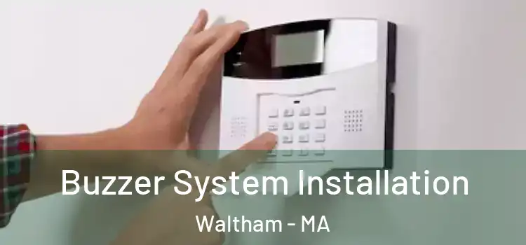 Buzzer System Installation Waltham - MA