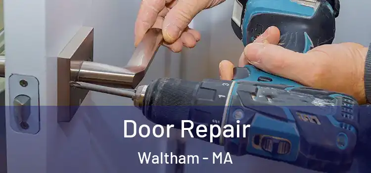 Door Repair Waltham - MA