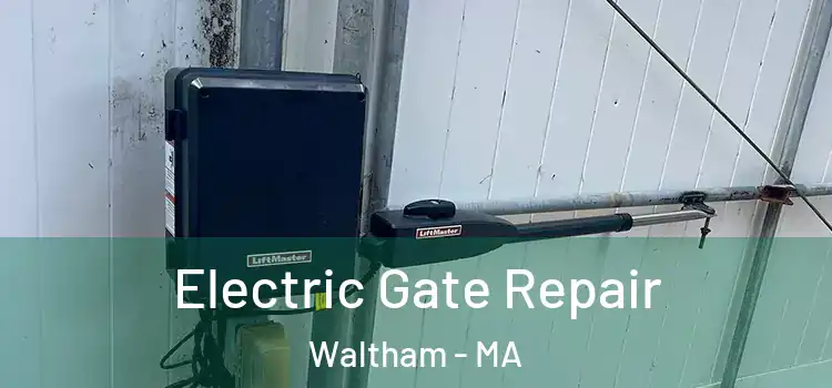  Electric Gate Repair Waltham - MA