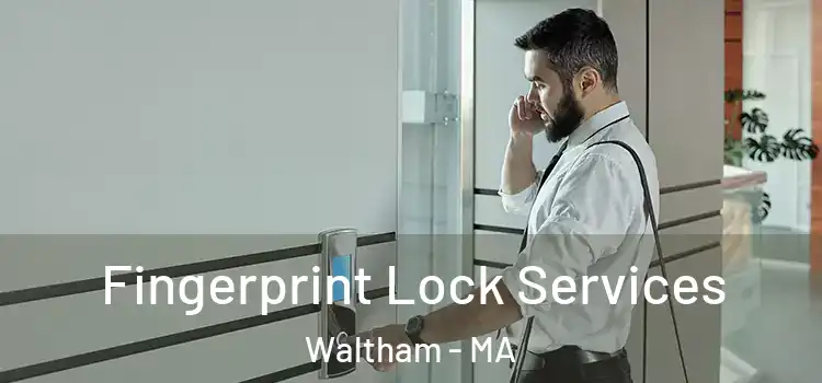  Fingerprint Lock Services Waltham - MA