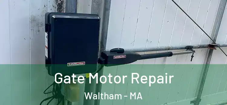 Gate Motor Repair Waltham - MA