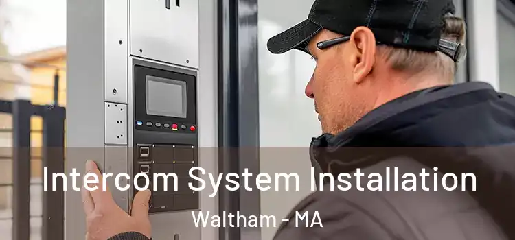 Intercom System Installation Waltham - MA