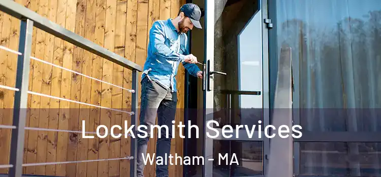 Locksmith Services Waltham - MA