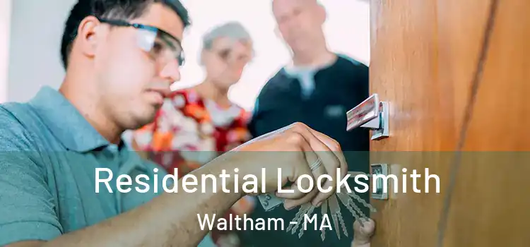 Residential Locksmith Waltham - MA