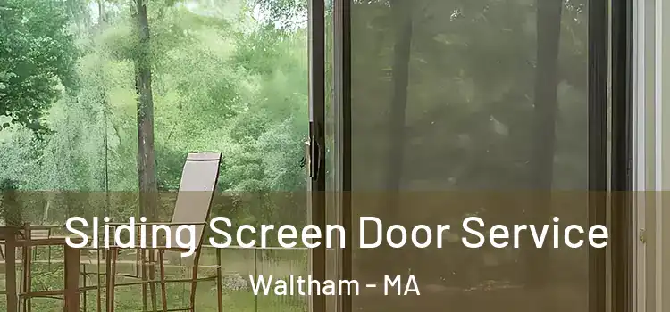  Sliding Screen Door Service Waltham - MA