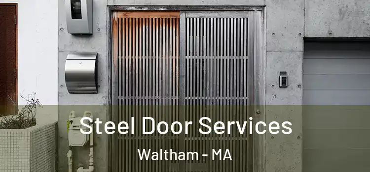 Steel Door Services Waltham - MA